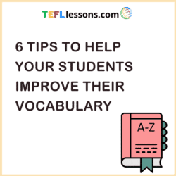 6 Tips to help you students improve their vocabulary