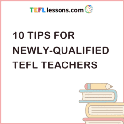 10 tips for newly-qualified tefl teachers