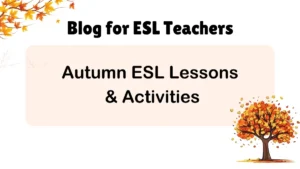 ESL Autumn Activities & Worksheets: 16 Fun Lessons 🍂