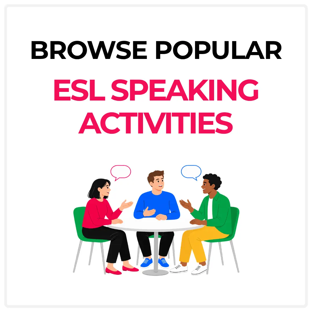 Browse popular ESL speaking activities
